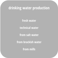 fresh water technical water from salt water from brackish water from mills drinking water production
